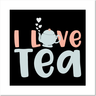 I Love Tea Posters and Art